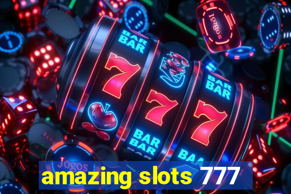 amazing slots 777